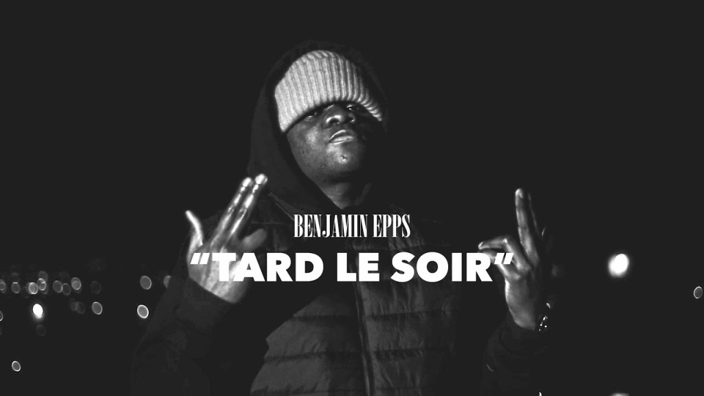 #NewVideo | Benjamin Epps (@BenjaminEpps3) – Tard Le Soir (Music&nbsp;Video)